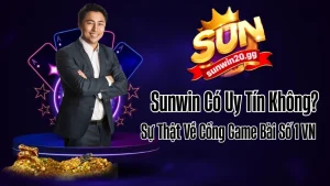 Sunwin Có Uy Tín Không? ⭐️ Sự Thật Về Cổng Game Bài Số 1 VN